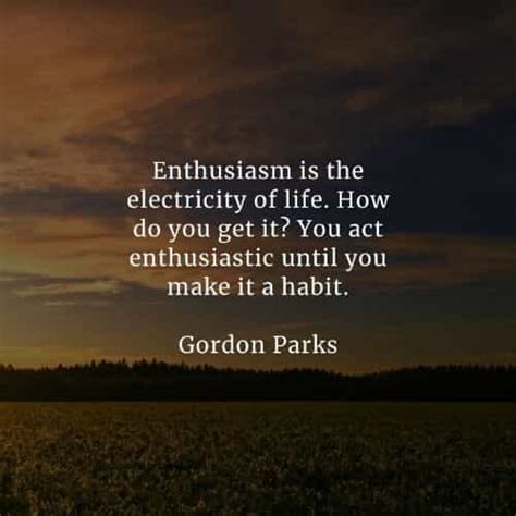 35 Enthusiasm quotes that'll inspire eagerness out of you