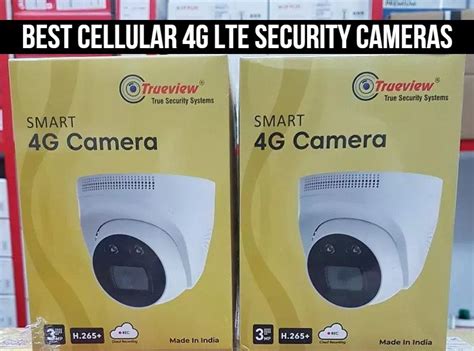 Top 10 Best Cellular 4g LTE Security Cameras in 2021