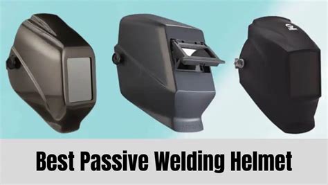 5 Best Passive Welding Helmets 2023 | Top Picks and Reviews