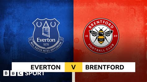 Follow Everton v Brentford live - BBC Sport