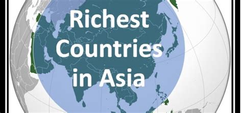 Richest Countries in Asia 2022-2023 [Top 15 List]