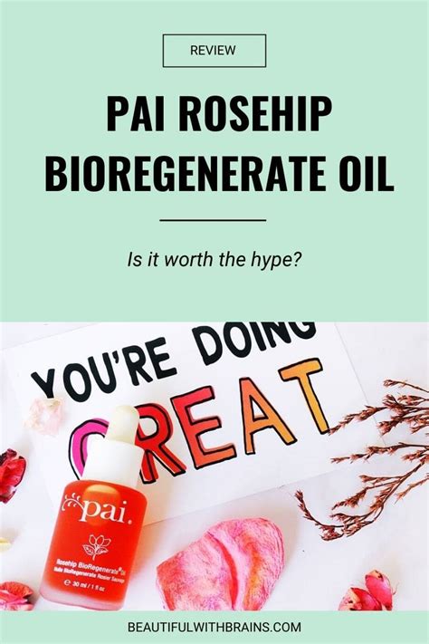 Pai Rosehip BioRegenerate Oil Review – Beautiful With Brains