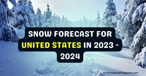 Snow Forecast For United States in 2023 - 2024