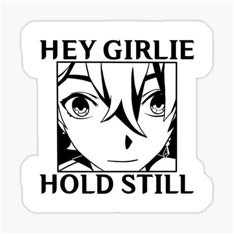 "Genshin Impact Hey Girlie Hold Still Tartagilia" Sticker for Sale by ...