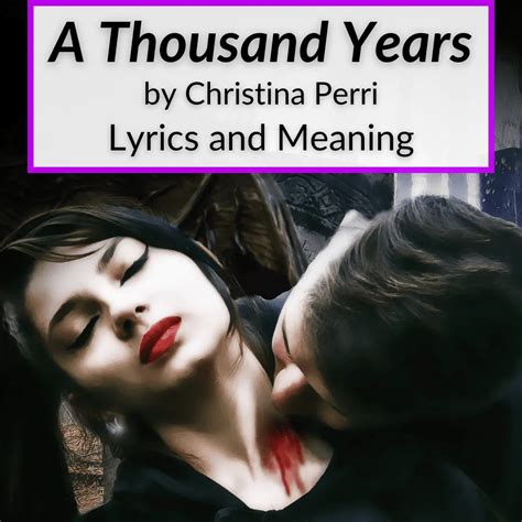 "A Thousand Years" Lyrics & Meaning (Christina Perri)