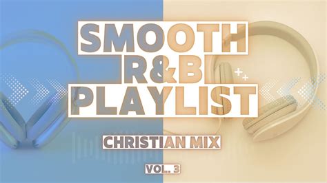 Christian Playlist - Smooth Gospel R & B Vol 3 - YouTube