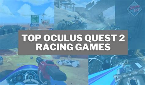 11 Top Racing Games for Oculus Quest 2 in 2021 – Smart Glasses Hub