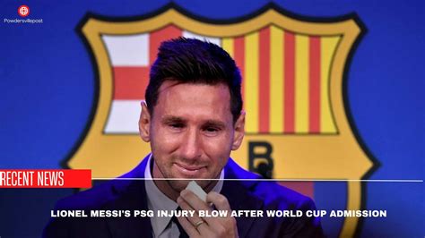 Lionel Messi's PSG Injury Blow After World Cup Admission