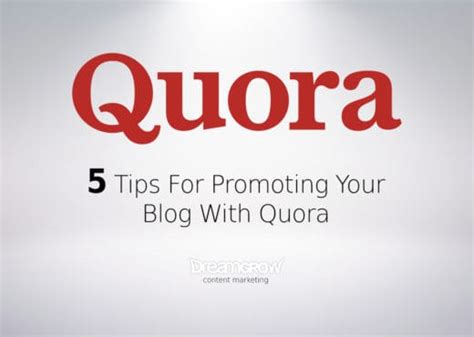 5 Tips How to Promote Your Blog with Quora - Dreamgrow