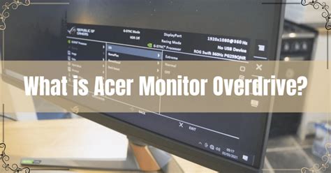 What is Acer Monitor Overdrive? - Mattlix