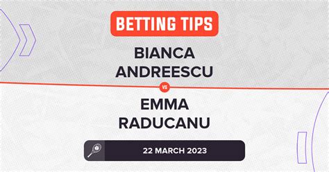 Bianca Andreescu vs Emma Raducanu Prediction - WTA Miami 2023