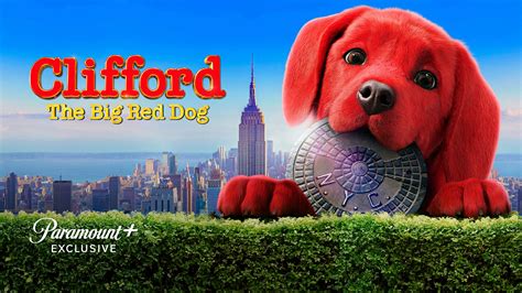 Clifford the Big Red Dog - Watch Movie on Paramount Plus