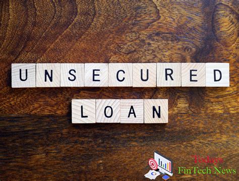 Unsecured Loan: Definition, Interest Rates, and Types | Todays FinTech News