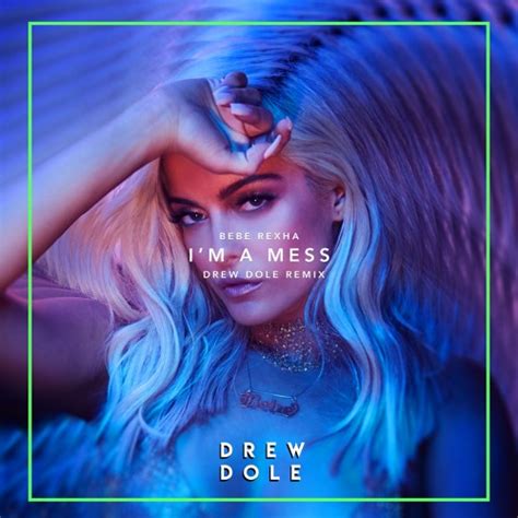 Stream Bebe Rexha- I'm a Mess (Drew Dole Remix) by Drew Dole | Listen online for free on SoundCloud