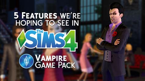 5 Features we're hoping to see in The Sims 4 Vampire Game Pack