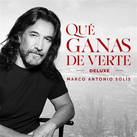 Marco Antonio Solís - Qué Ganas de Verte (Deluxe) - Reviews - Album of ...