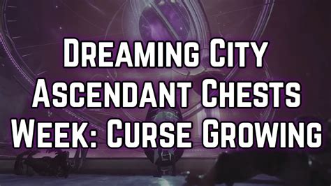 Destiny 2 - Dreaming City Ascendant Chests Week 2 - Curse Growing Stronger - YouTube