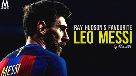 Lionel Messi 2017 Ray Hudson's Favourite | INSANE Commentary | HD NEW - YouTube