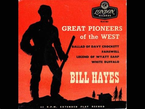 Bill Hayes - The Ballad of Davy Crockett | Ballad, Davy crockett ...