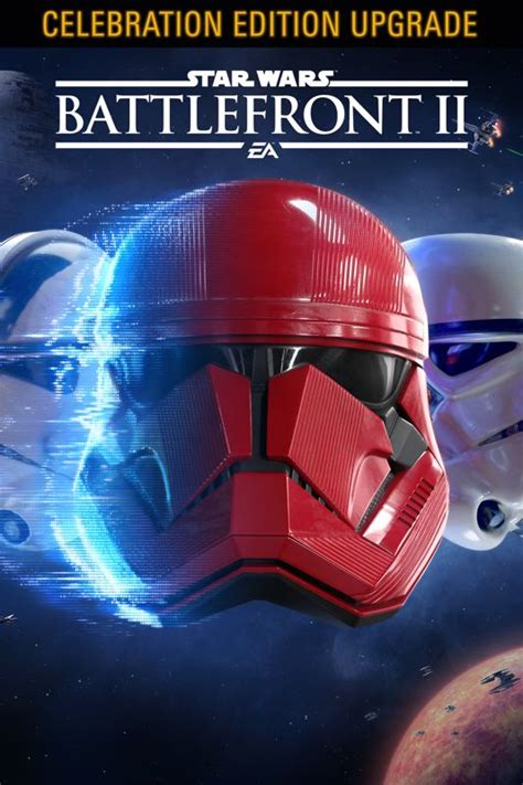 Star Wars: Battlefront II - Celebration Edition Upgrade (2019) - MobyGames