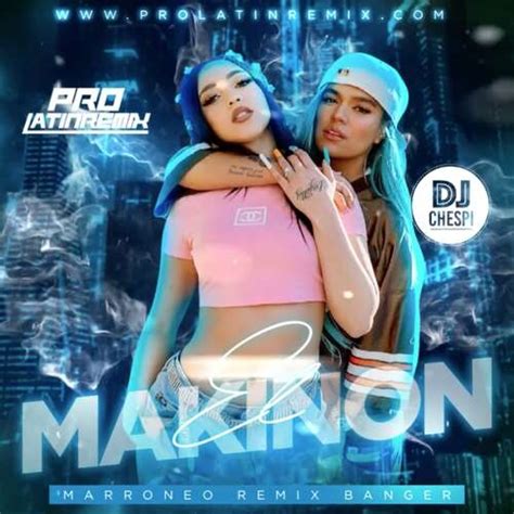 El Makinon - Karol G Ft Mariah - DJ Chespi - Marroneo Remix Banger ...