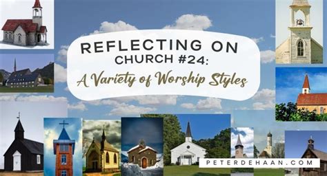 Reflecting on Church #24: Many Worship Styles