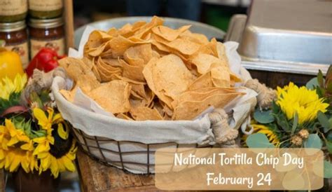 National Tortilla Chip Day (February 24) Celebrate with These Recipes