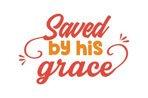 Saved by His Grace Quote SVG Cut Graphic by TheLucky · Creative Fabrica