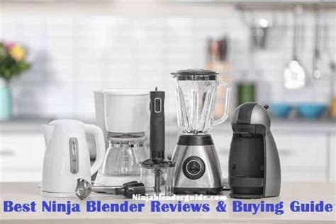 Best Ninja Blender Reviews & Comparison Chart to Buy in 2020