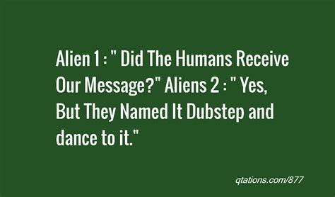 Aliens Quotes 2. QuotesGram