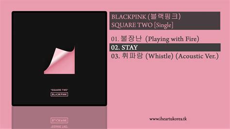 [FULL ALBUM+DL] BLACKPINK (블랙핑크) - SQUARE TWO (2nd Single) - YouTube