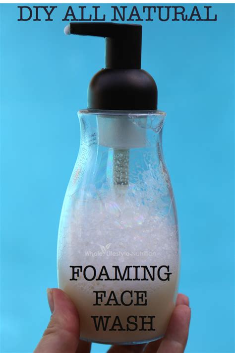 DIY All Natural Foaming Face Wash Recipe - Whole Lifestyle Nutrition