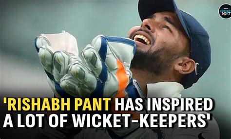 Rishabh Pant Has Inspired A Lot Of Wicket-keeper Batters Around The ...