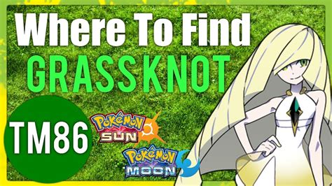 Where To Find Grass Knot (TM86) | Pokemon Sun and Moon Guide - YouTube