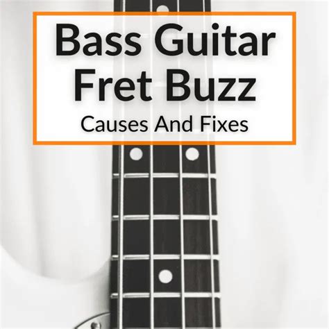 Bass Guitar Fret Buzz (Causes And Fixes)