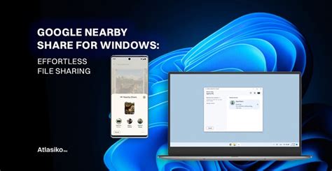 Seamless File Sharing: Google Nearby Share for Windows