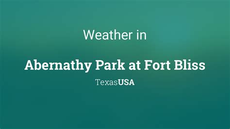 Weather for Abernathy Park at Fort Bliss, Texas, USA