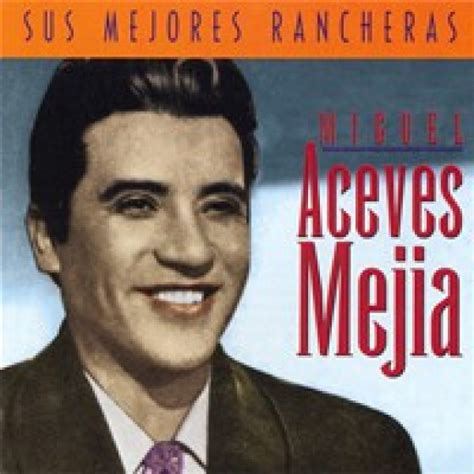 Miguel Aceves Mejia - Sus Mejores Rancheras - Blue Sounds