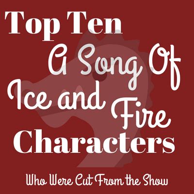 Top Ten A Song of Ice and Fire Characters Who Were Cut From the Game of Thrones Show – Girl in ...