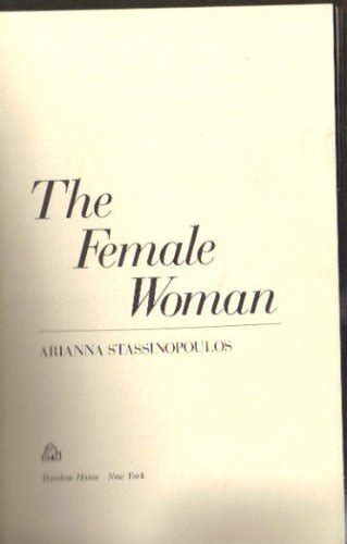 The female woman by Huffington, Arianna Stassinopoulos: new (1974 ...