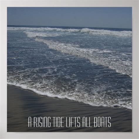 A RISING TIDE LIFTS ALL BOATS POSTER | Zazzle