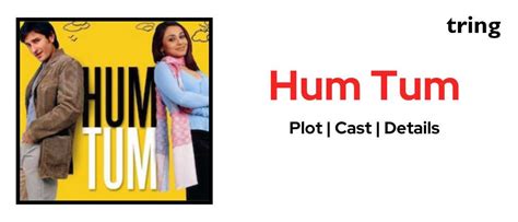 Hum Tum - Movie Plot Cast Crew Review Details