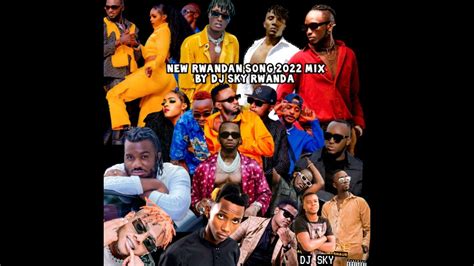 NEW RWANDAN SONGS 2022 DJ MIX BY DJ SKY RWANDA (Vol_1) - YouTube