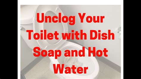 How to Unclog a Toilet With Dish Soap and Hot Water - YouTube