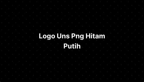 Logo Uns Png Hitam Putih - IMAGESEE