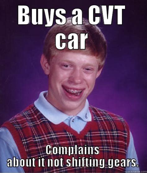 CVT Transmissions - quickmeme