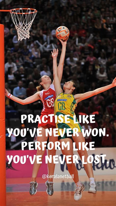 Practice like you've never won. Perform like you've never lost. | Netball quotes in 2020 ...