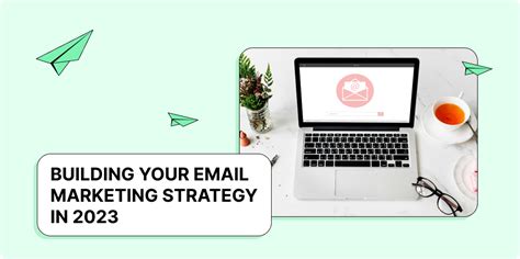 Building the email marketing strategy in 2023