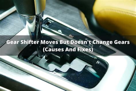 Gear Shifter Moves But Doesn't Change Gears (Causes And Fixes)