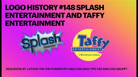 Logo History #148 Splash Entertainment and Taffy Entertainment - YouTube